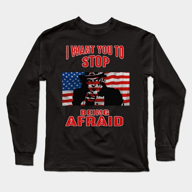 I Want You To Stop Being Afraid by Basement Mastermind Long Sleeve T-Shirt by BasementMaster